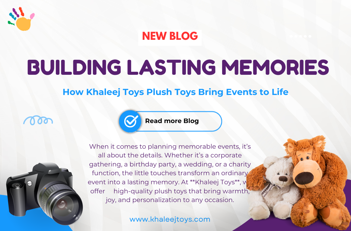  Building Lasting Memories: How Khaleej Toys Plush Toys Bring Events to Life